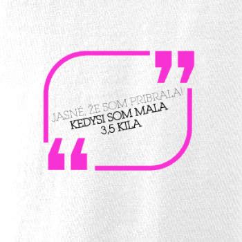 Jasné, že som pribrala Jasné, že som pribrala