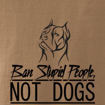 Ban stupid people no dogs