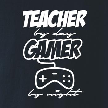 Teacher by Day Gamer by Night