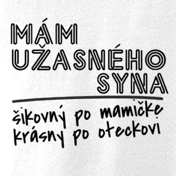 Mám úžasného syna, krásný po mamičke, šikovný po oteckovi