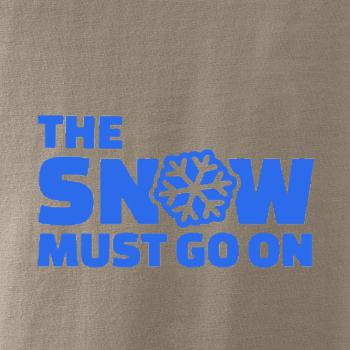 Snow must go on Snow must go on