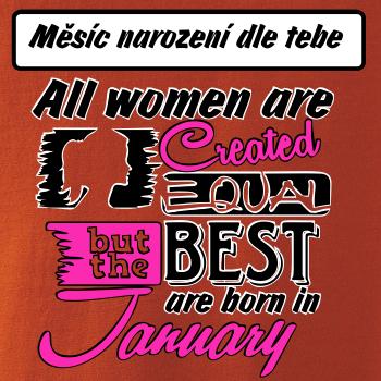 All woman are created - best (Vlastný nápis mesiac narodenia)