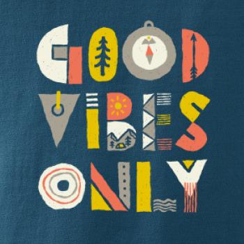 Good vibes only - napis