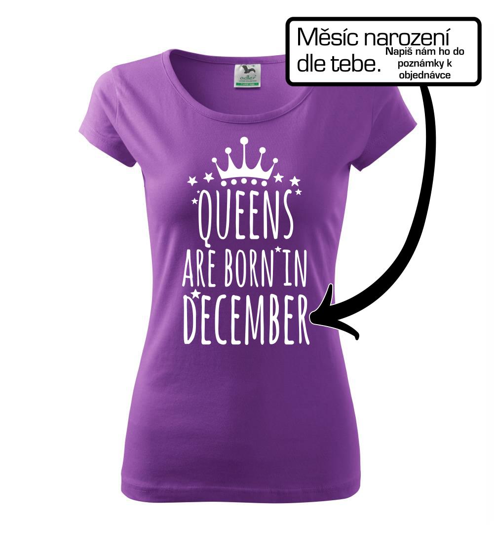 Queens  are born in (Vlastný nápis mesiac narodenia) Queens  are born in (Vlastný nápis mesiac narodenia)