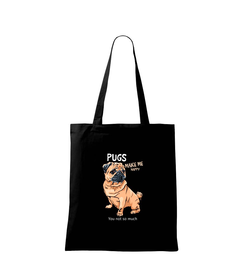 Mops na tričku - Pugs make me happy - Taška bavlnená