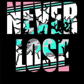 Never lose
