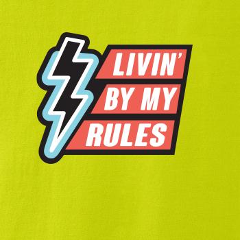 Livin by my rules