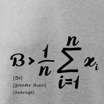 Be greater than average