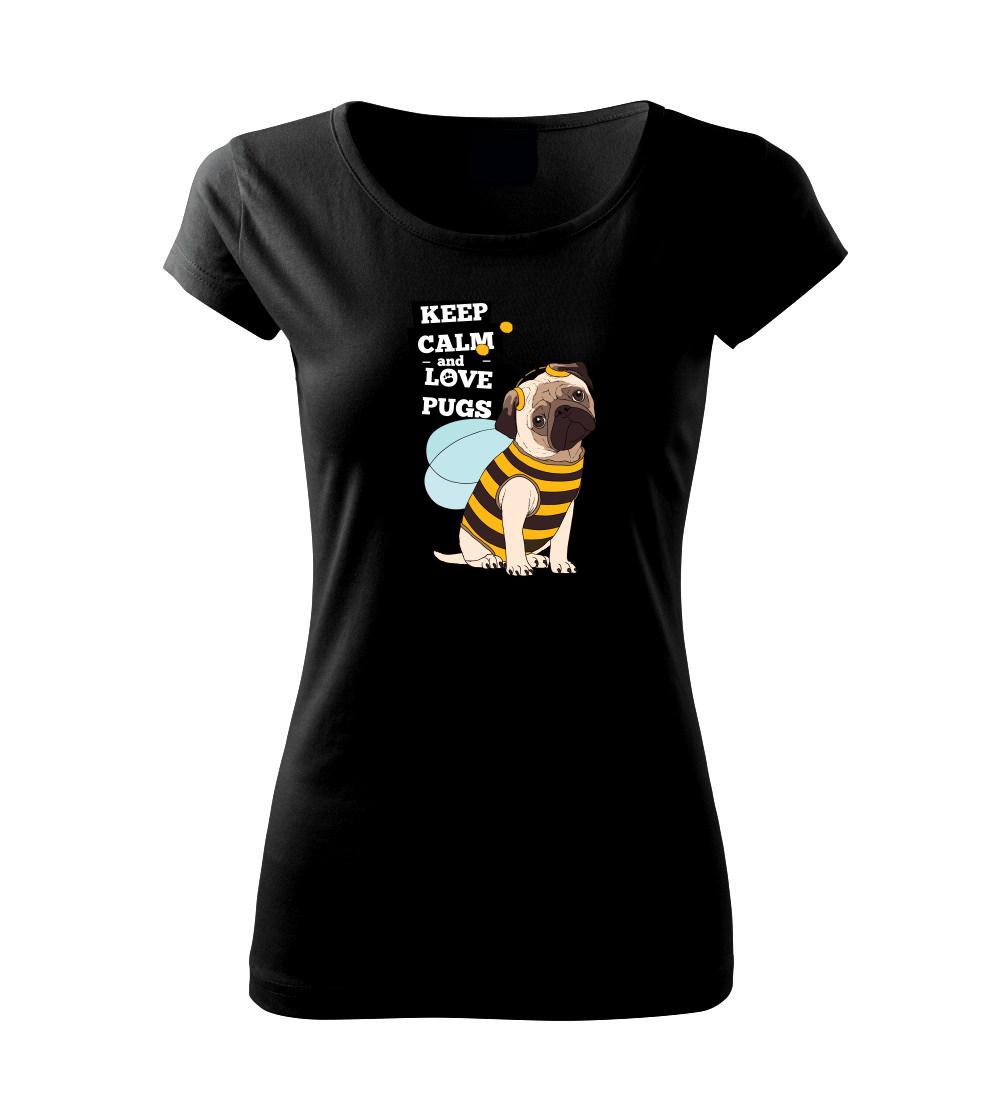 Keep calm and love pugs