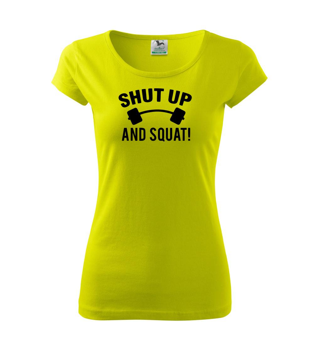 Shut up and squat Shut up and squat