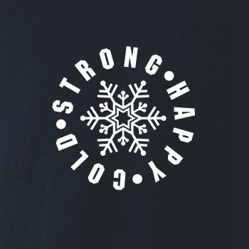 Cold strong happy Cold strong happy