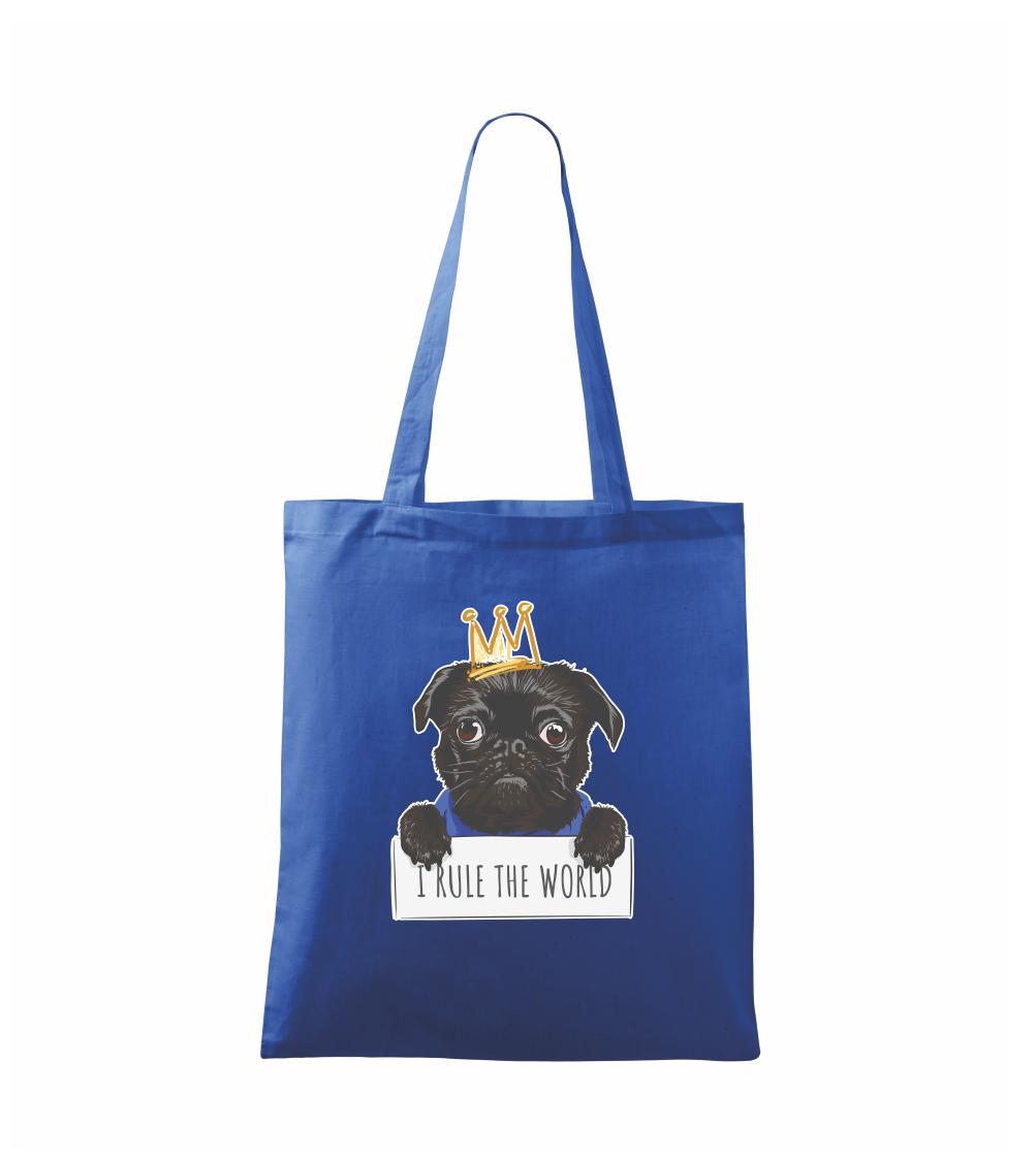 Mops na tričku - Mops - I rule the world - Taška bavlnená