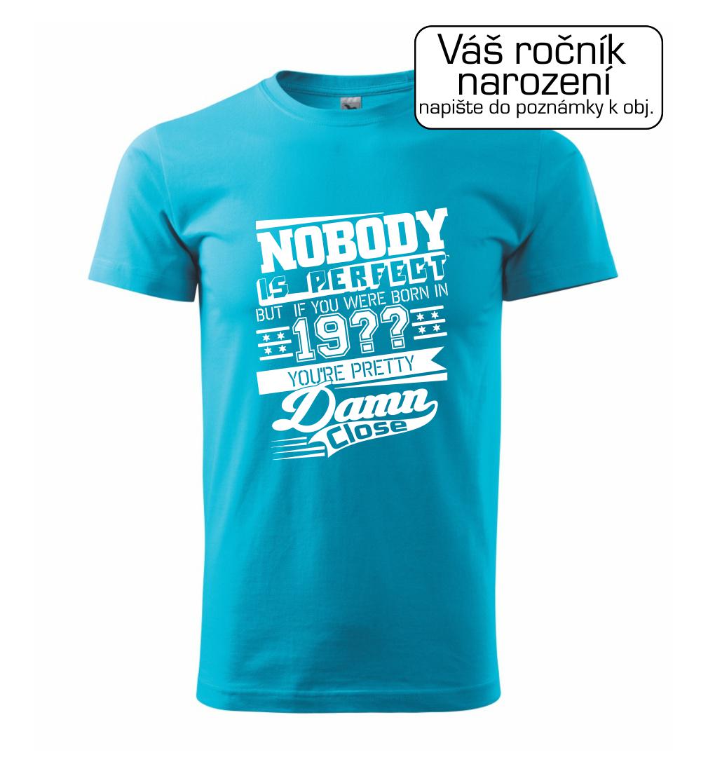 Nobody is perfect - Vlastný ročník Nobody is perfect - Vlastný ročník
