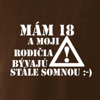 Mám 18 a moji rodičia bývajú stále so mnou