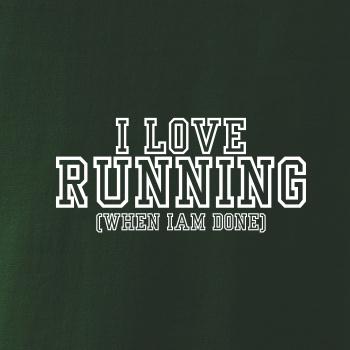 I love running when i done I love running when i done