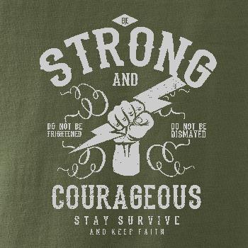 Be Strong and Courageous