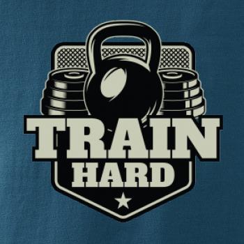 Train hard