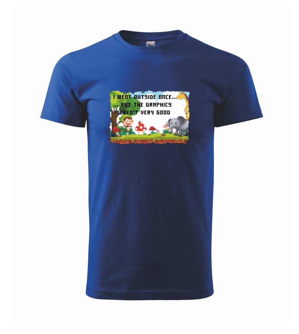 Tričká pre ajťákov - I went outside once... - Tričko extra veľké  (5-8XL)