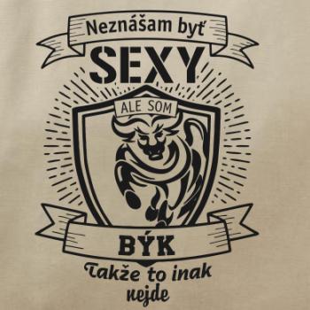 Neznášam byť sexy - Býk