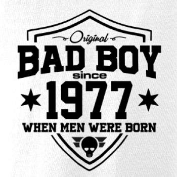 Bad boy since 1977 Bad boy since 1977