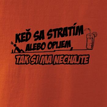 Keď sa stratím, tak si ma nechajte