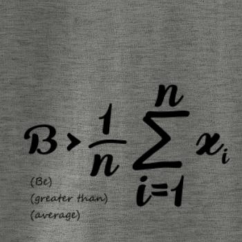 Be greater than average
