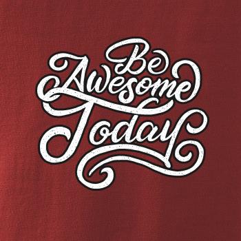 Be Awesome Today