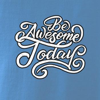 Be Awesome Today