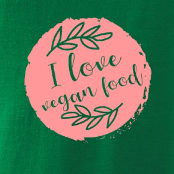 I love vegan food I love vegan food