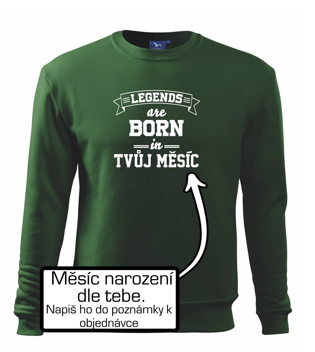 Legends are born in (Tvoj mesiac narodenia) Legends are born in (Tvoj mesiac narodenia)