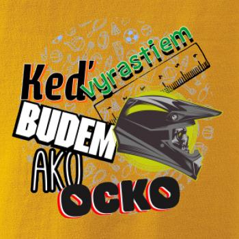 Keď vyrastiem budem ako ocko krosové helma