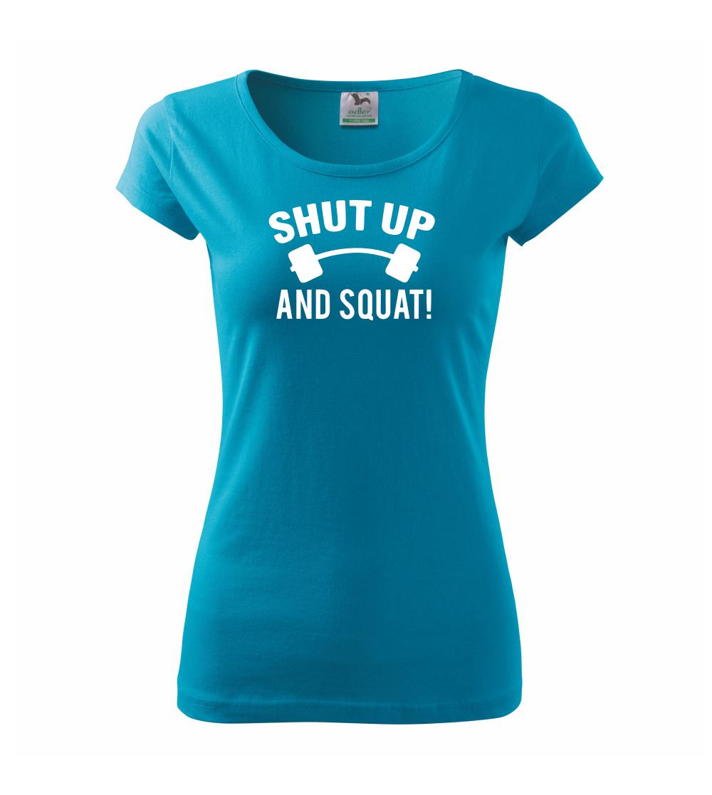 Shut up and squat Shut up and squat
