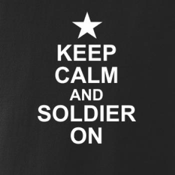 Keep calm and soldier on