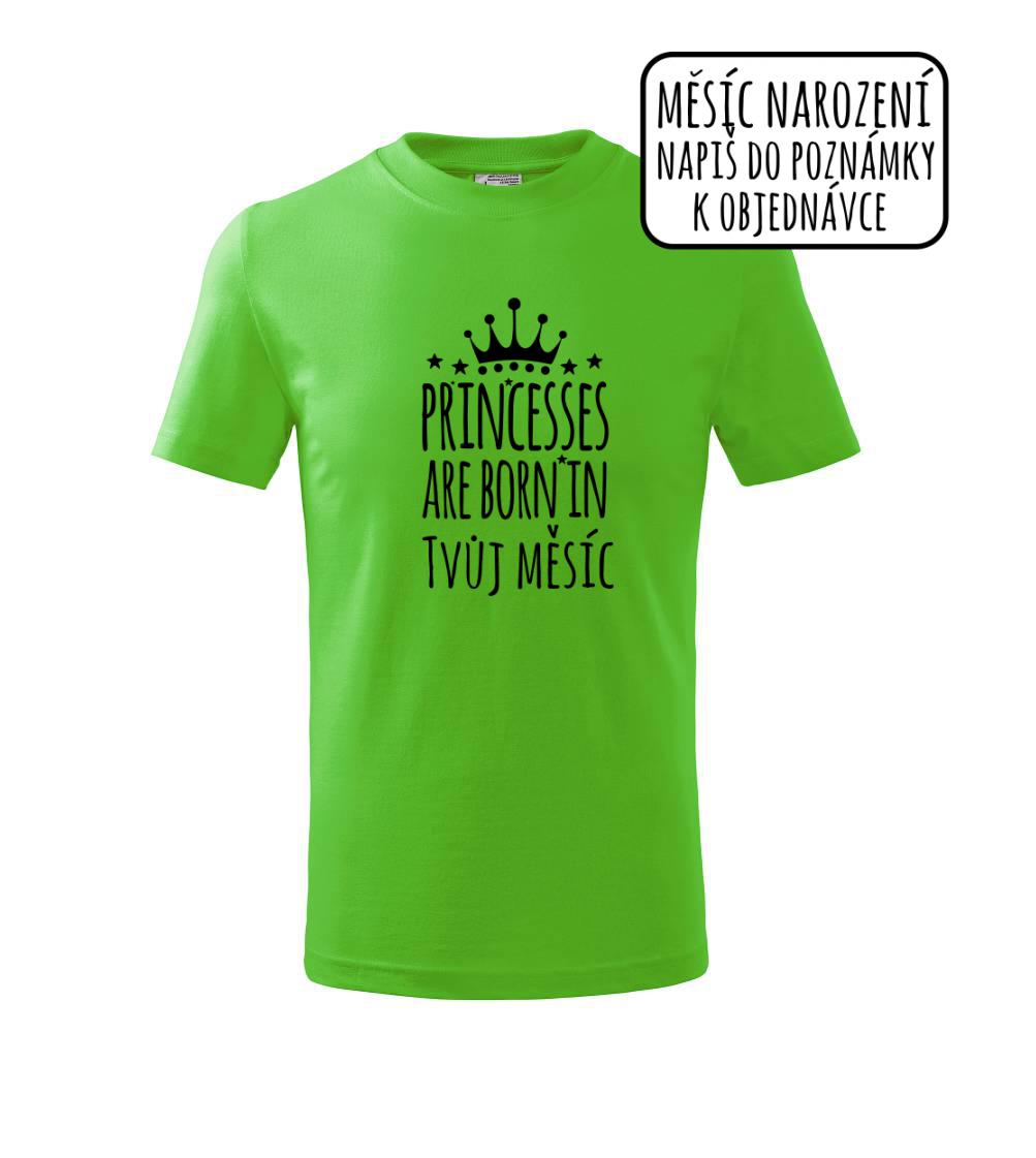 Princesses are born in (Vlastný nápis mesiac narodenia) Princesses are born in (Vlastný nápis mesiac narodenia)