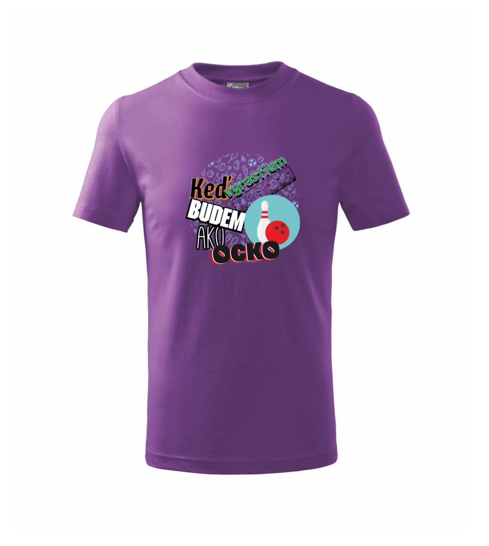 Keď vyrastiem budem ako ocko bowling