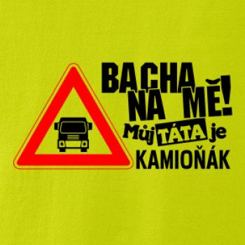 Bacha na mňa! Môj otec je Kamioňák