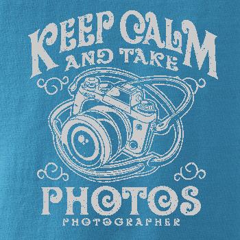 Keep Calm And Take Photos Keep Calm And Take Photos