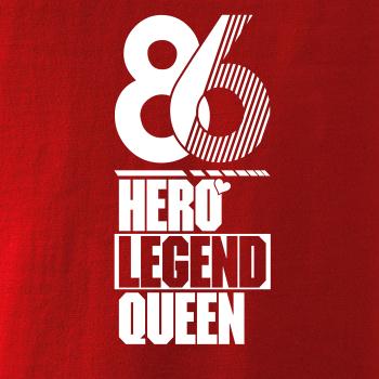 Hero, Legend, King x Queen 1986