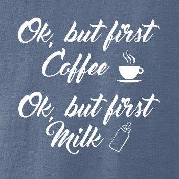Ok, but first coffee-milk