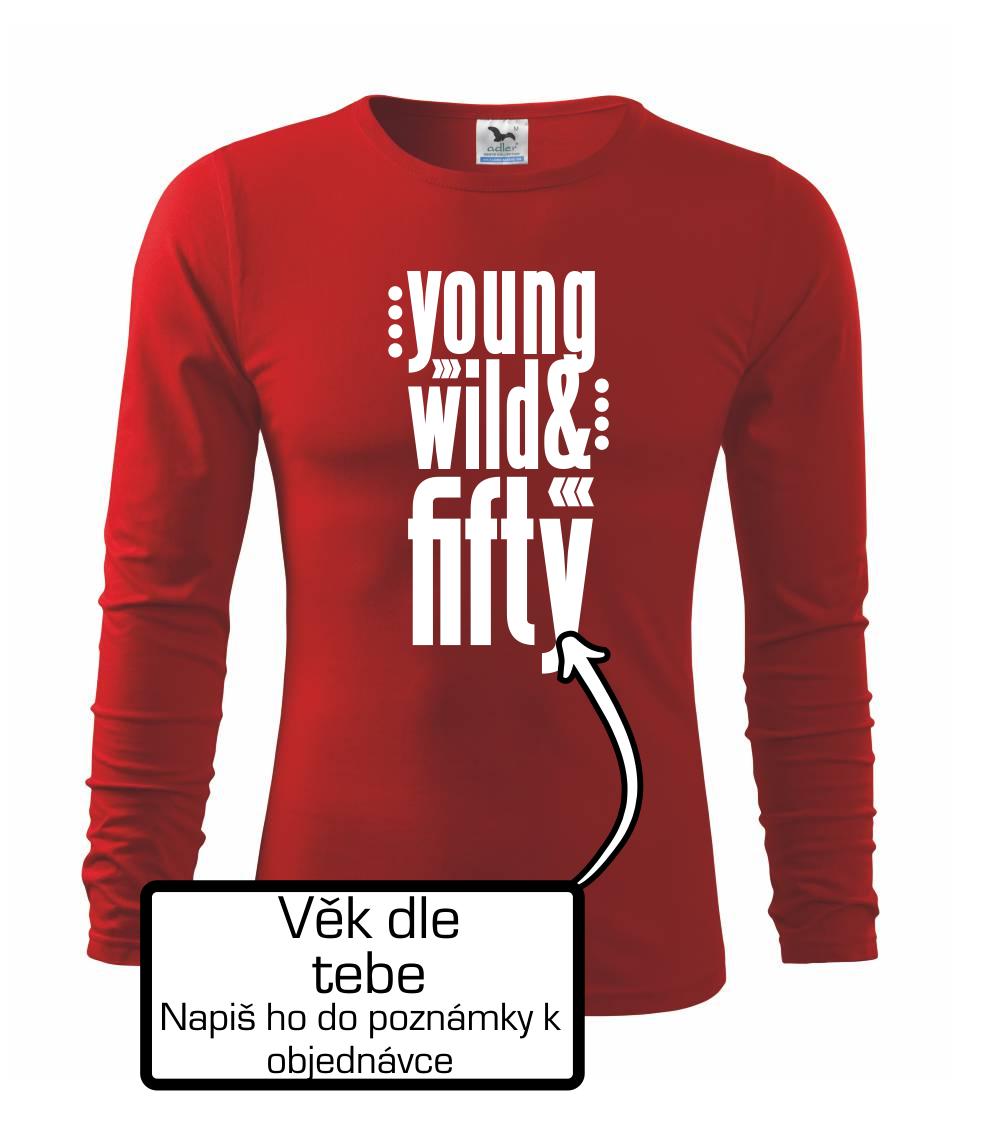 Tričká k narodeninám - Young Wild & (Tvoj vek) - Tričko detské Long Sleeve
