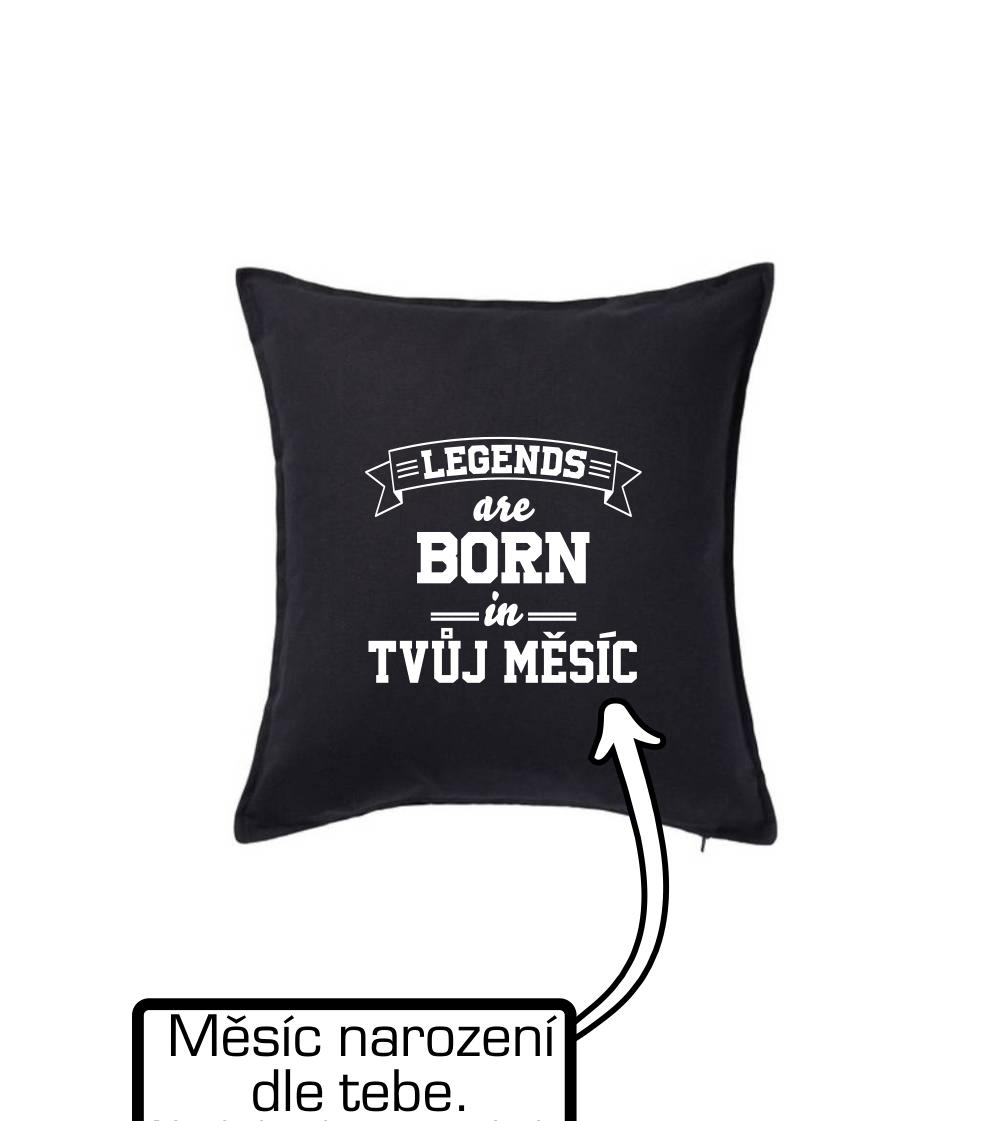 Legends are born in (Tvoj mesiac narodenia) Legends are born in (Tvoj mesiac narodenia)