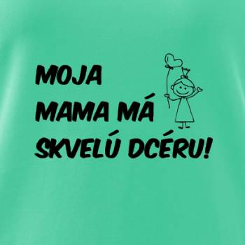 Moja mama má skvelú dcéru