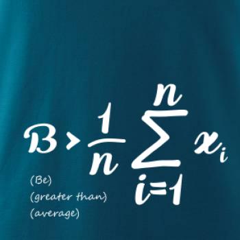 Be greater than average