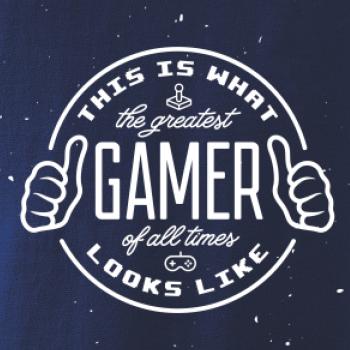 Look like Greatest gamer