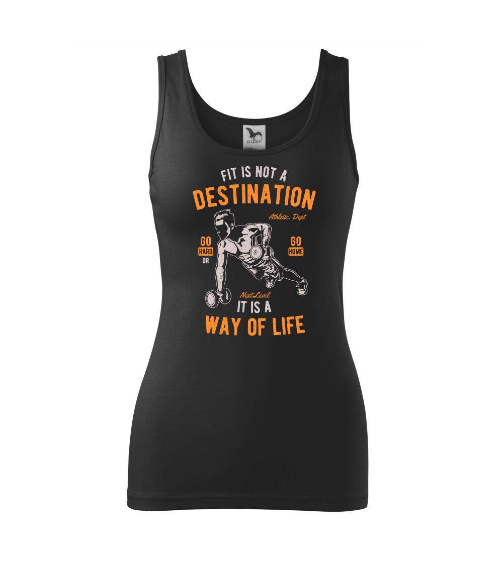 Posilňovani - Fit Is Not A Destination - Dámske tielko