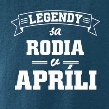 Legendy sa rodia v apríli