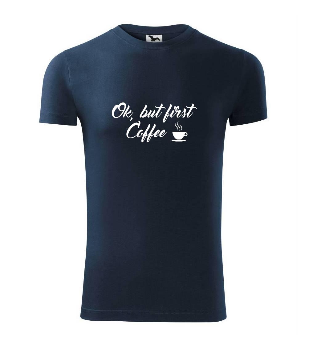 Ok, but first coffee-milk Ok, but first coffee-milk