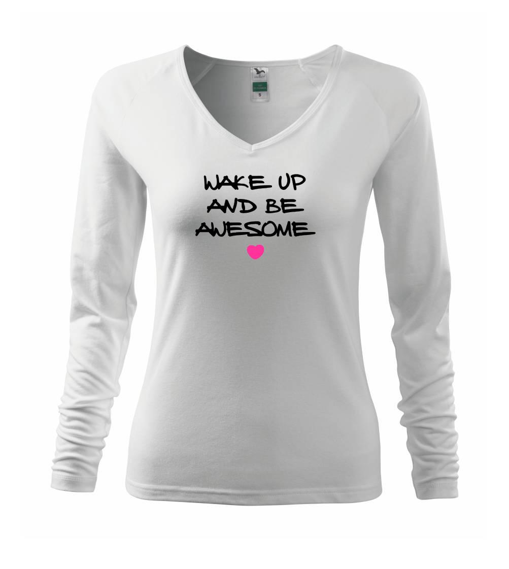 Ostatné nápisy - Wake up and be awesome - Tričko dámske Elegance