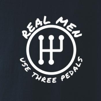 Real Men Use Three Pedals Real Men Use Three Pedals