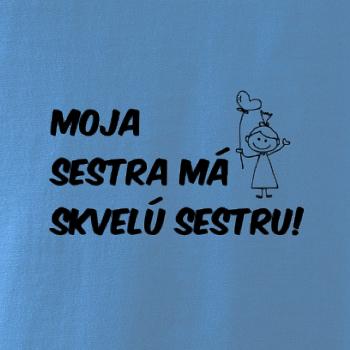 Moja sestra má skvelú sestru